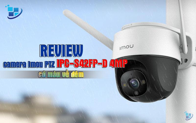 Review camera Imou PTZ IPC-S42FP-D 4MP có màu về đêm Tại PLC Telecom