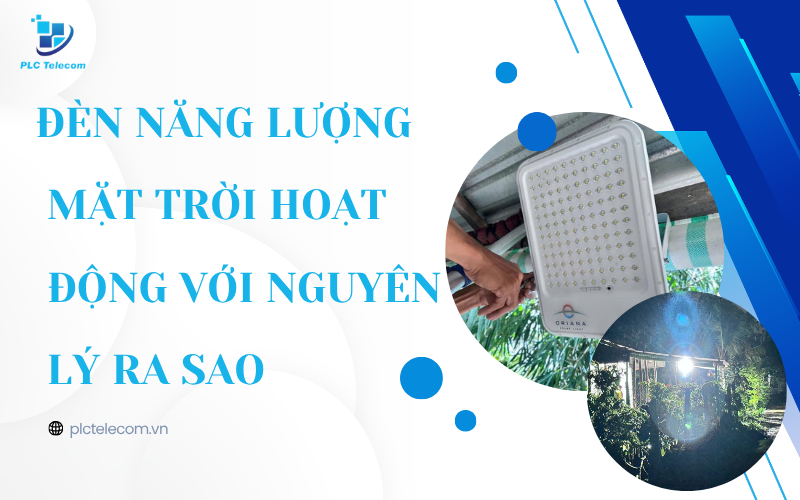 Đèn Năng Lượng Mặt Trời Hoạt Động Với Nguyên Lý Ra Sao